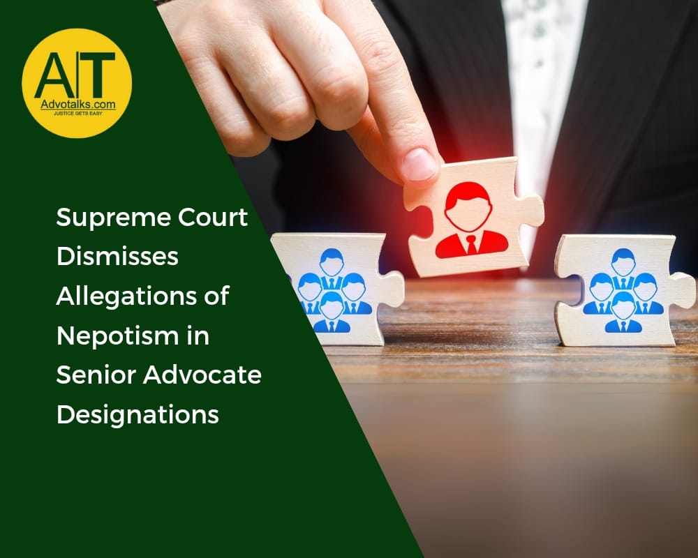 Supreme Court Dismisses Allegations Of Nepotism In Senior Advocate Designations